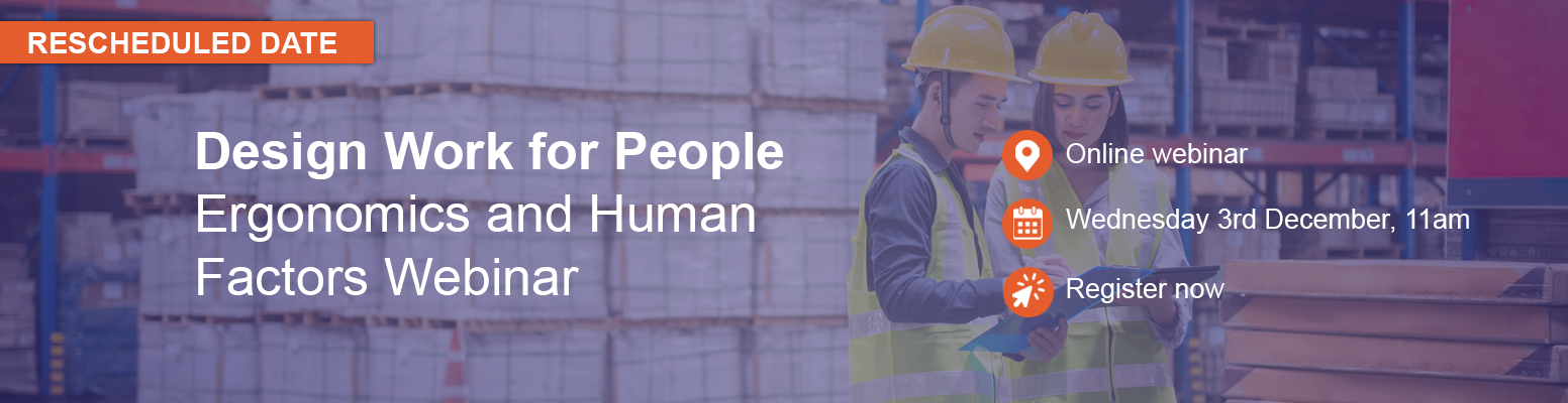 Design Work for People: Ergonomics and Human Factors Webinar