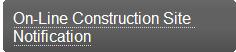 On-Line Construction Notification Button