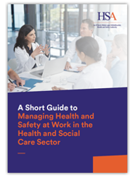 A Short Guide to Managing Health and Safety at Work in the Health and Social Care Sector thumbnail