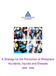 A Strategy for the Prevention of Workplace Accidents, Injuries and Illnesses (2004-2009) thumbnail